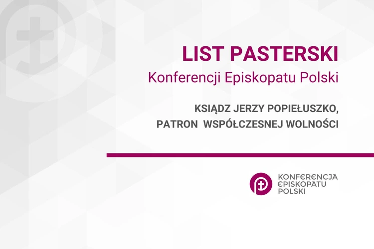 List pasterski Episkopatu Polski – „Ksiądz Jerzy Popiełuszko, patron współczesnej wolności”.